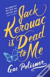 Jack Kerouac Is Dead To Me