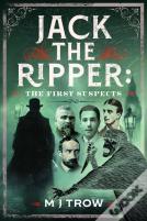 Jack The Ripper: The First Suspects