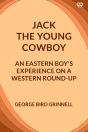 Jack The Young Cowboyan Eastern Boy'S Experience On A Western Round-Up (Edition1) - Preview