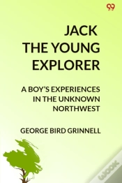 Capa do artigo Jack The Young Explorera Boyâ€™S Experiences In The Unknown Northwest (Edition1)