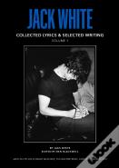 Jack White Complete Lyrics And Selected Writing