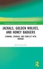 Jackals, Golden Wolves, And Honey Badgers - Preview