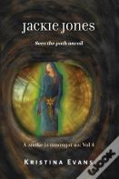 Jackie Jones Sees The Path Uncoil