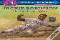 Jackie Robinson: He Led The Way