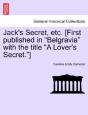 Jack'S Secret, Etc. (First Published In "Belgravia" With The Title "A Lover'S Secret.") - Preview