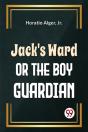 Jack'S Ward Or The Boy Guardian - Preview