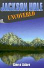 Jackson Hole Uncovered - Preview