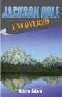 Jackson Hole Uncovered - Preview