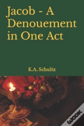Jacob - A Denouement In One Act