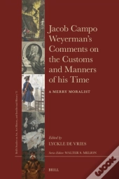 Jacob Campo Weyerman'S Comments On The Customs And Manners Of His Time