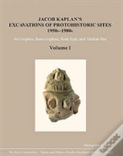 Jacob Kaplanâ€™S Excavations Of Protohistoric Sites, 1950s-1980s