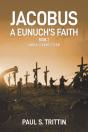 Jacobus A Eunuch'S Faith: Book 2 India C - Preview