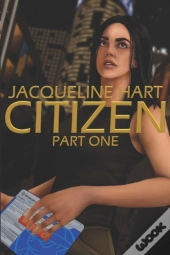 Jacqueline Hart Citizen Part One