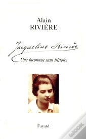 Jacqueline Rivière ; Une Inconnue Sans Histoire