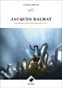 Jacques Balmat ; Les Ultimes Traces D'Un Chercheur D'Or - Preview