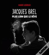 Jacques Brel, Plus Loin Que Le Reve