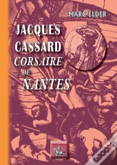 Jacques Cassard Corsaire De Nantes
