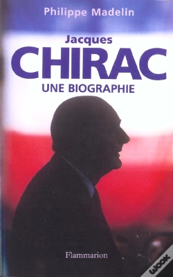Capa do artigo Jacques Chirac ; Une Biographie