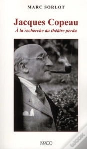 Capa do artigo Jacques Copeau ; Ou À La Recherche Du Théâtre Perdu