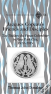 Jacques Copeau'S Friends And Disciples