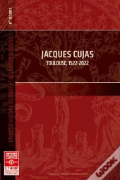 Jacques Cujas - Vol32 - Toulouse, 1522-2022