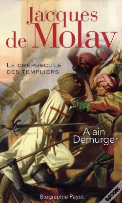 Capa do artigo Jacques De Molay ; Le Crépuscule Des Templiers