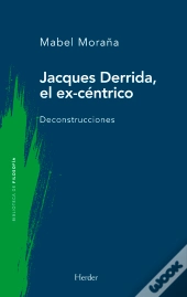 Jacques Derrida, El Ex-Céntrico