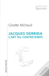 Jacques Derrida : L' Art Du Contretemps