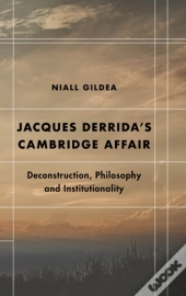 Jacques Derridaâ€™S Cambridge Affair
