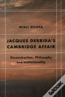 Jacques Derridaâ€™S Cambridge Affair