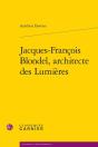 Jacques-François Blondel, Architecte Des Lumières - Preview