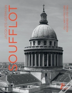 Capa do artigo Jacques-Germain Soufflot Ou L'Architecture Régénérée
