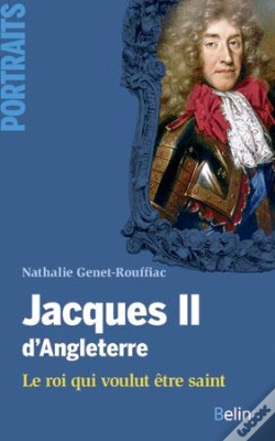 Capa do artigo Jacques Ii D'Angleterre ; Le Roi Qui Voulut Être Saint