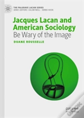 Jacques Lacan And American Sociology