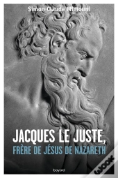 Jacques Le Juste, Frère De Jésus De Nazareth