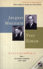 Jacques Maritain, Yves Simon ; Correspondances T.1 ; Les Années Françaises 1927-1940