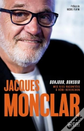 Jacques Monclar : Bonjour, Bonsoir : Mes Vies Racontées À Rémi Reverchon