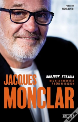 Capa do artigo Jacques Monclar : Bonjour, Bonsoir : Mes Vies Racontées À Rémi Reverchon