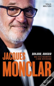 Capa do artigo Jacques Monclar : Bonjour, Bonsoir : Mes Vies Racontées À Rémi Reverchon