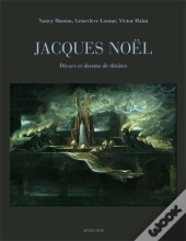 Jacques Noël ; Décors Et Dessins De Théâtre