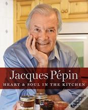 Jacques Pepin Heart & Soul In The Kitchen