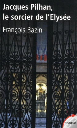 Capa do artigo Jacques Pilhan, Le Sorcier De L'Elysée