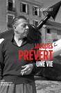 Jacques Prevert, Une Biographie - Preview