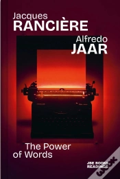 Capa do artigo Jacques Ranciere & Alfredo Jaar The Power Of Words /Anglais