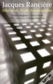 Jacques Ranciere: Education, Truth, Emancipation