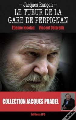 Capa do artigo Jacques Rançon : Le Tueur De La Gare De Perpignan