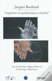 Jacques Roubaud, Compositeur De Mathematique Et De Poesie