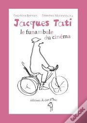 Jacques Tati Le Funambule Du Cinema