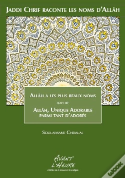 Capa do artigo Jaddi Chrif Raconte Les Noms D'Allah - Livre 2 Allah, L'Unique Adorable Parmi Tant D'Adores