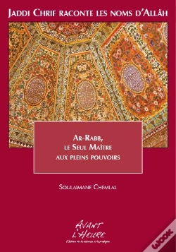 Capa do artigo Jaddi Chrif Raconte Les Noms D'Allah - Livre 3 Ar-Rabb, Le Seul Maitre Aux Pleins Pouvoirs